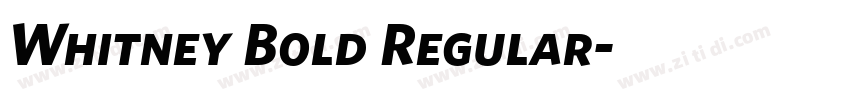 Whitney Bold Regular字体转换 Whitney Bold Regular字体转换